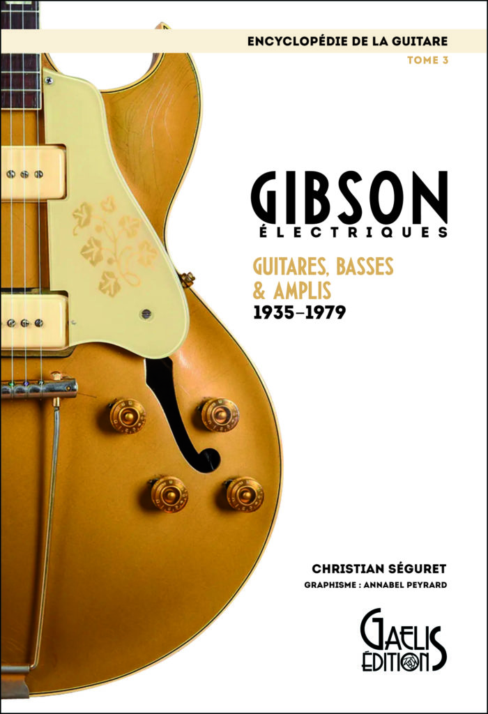 Encyclopédie de la Guitare – Tome 3 – GIBSON électriques